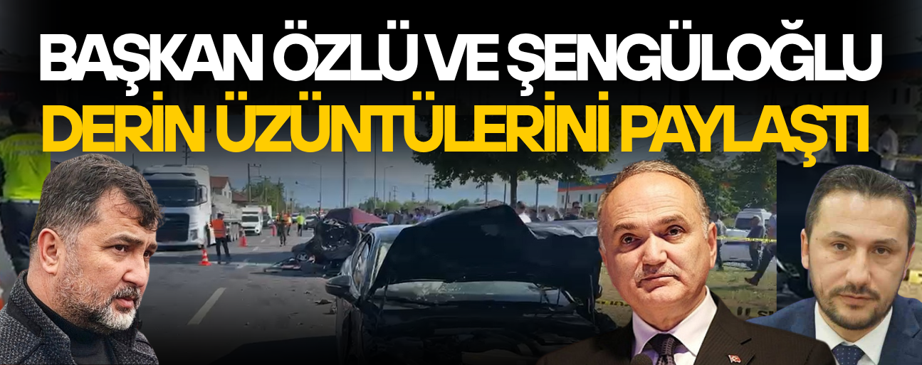 İKİ İSİMDEN KAZA SONRASI TAZİYE VE GEÇMİŞ OLSUN MESAJLARI