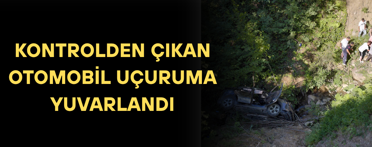 YAYLA YOLUNDAKİ KAZADA ARAÇTA BULUNAN 3 KİŞİDEN 1’İ YARALANDI