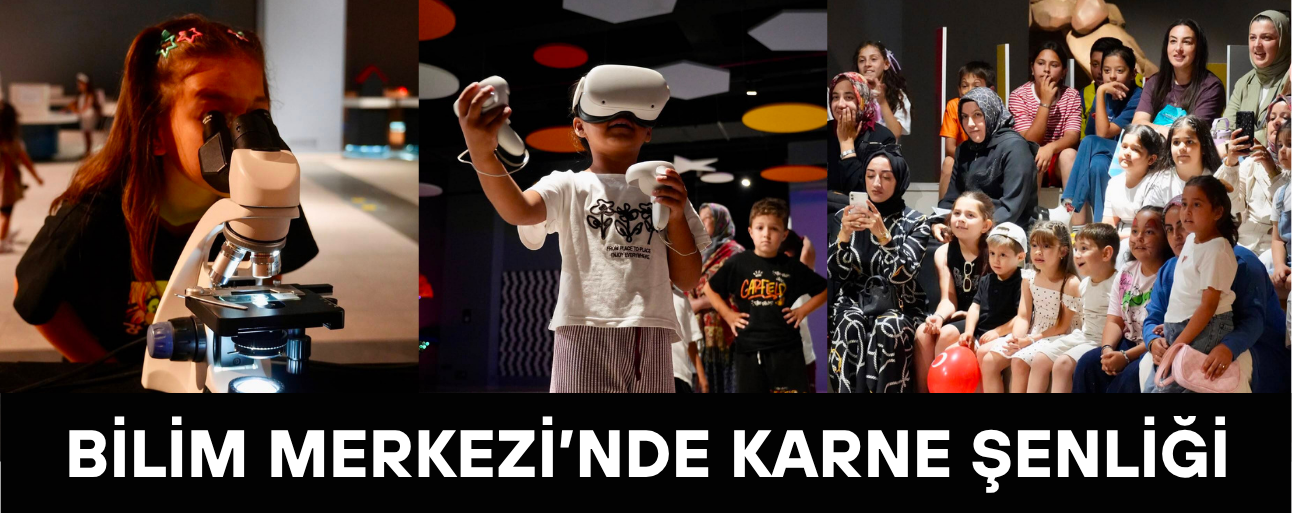 KARNE SEVİNCİ BİLİM MERKEZİ’NDE KATLANDI
