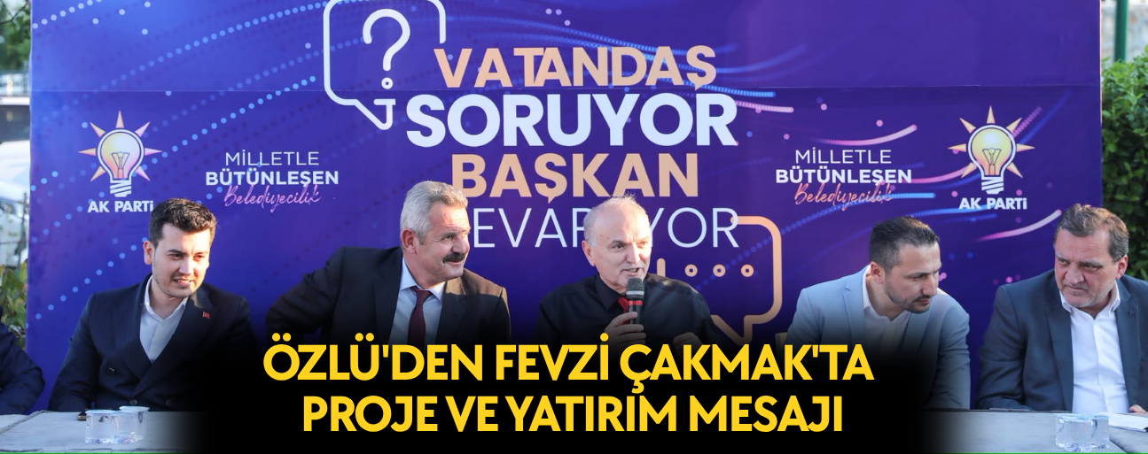 "GERÇEK BELEDİYECİLİK TOPRAĞIN ALTINA YATIRIM YAPMAKTIR"