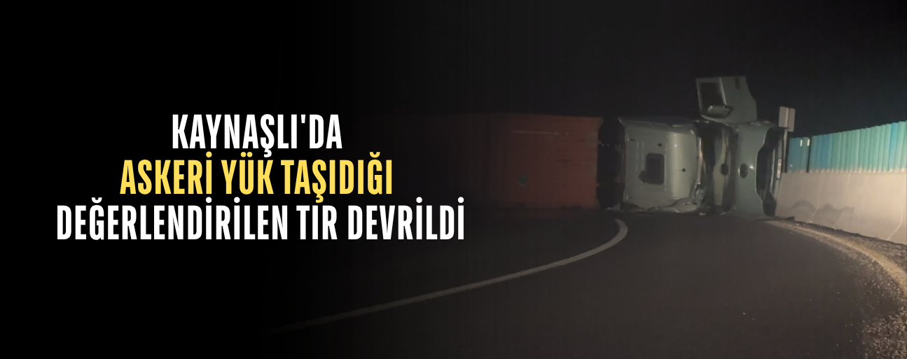 DEVRİLEN TIR NEDENİYLE UZUN ARAÇ KUYRUKLARI OLUŞTU