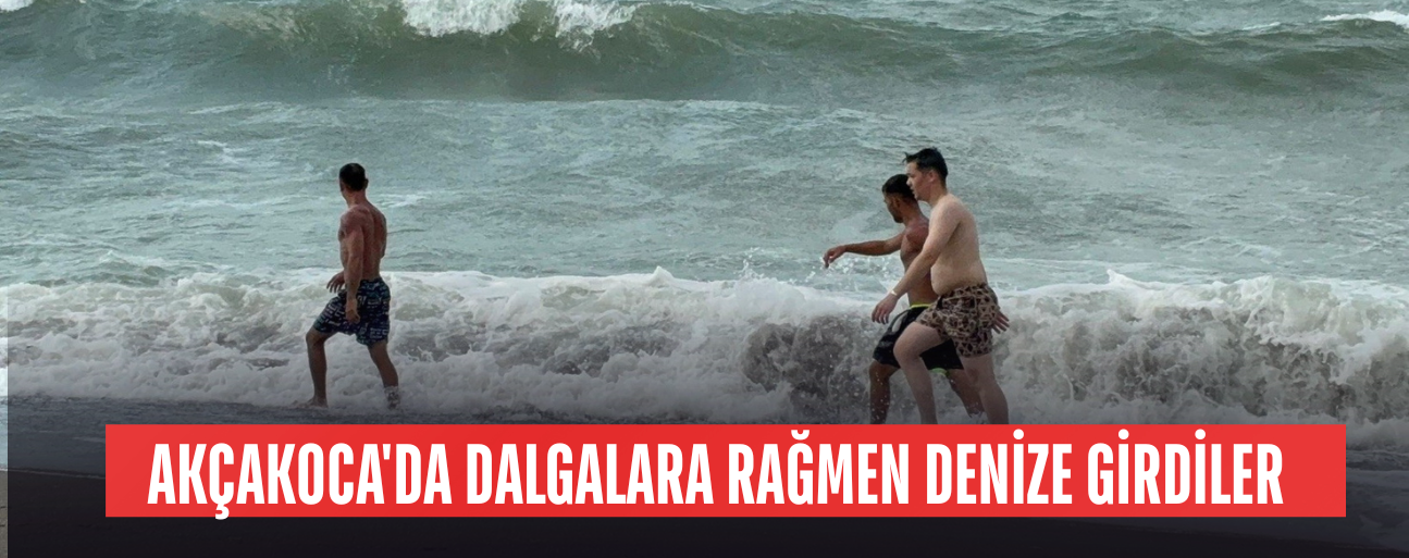 DALGALAR ZAMAN ZAMAN METRELERCE YÜKSELDİ