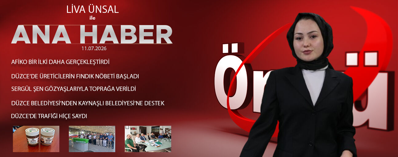 11 TEMMUZ 2026 ÖNCÜ ANA HABER