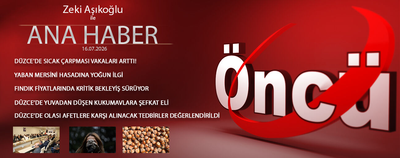 16 TEMMUZ 2026 ÖNCÜ ANA HABER