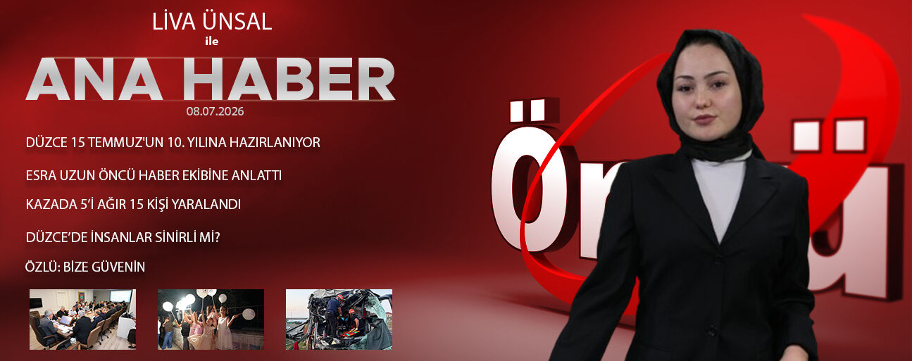 8 TEMMUZ 2026 ÖNCÜ ANA HABER