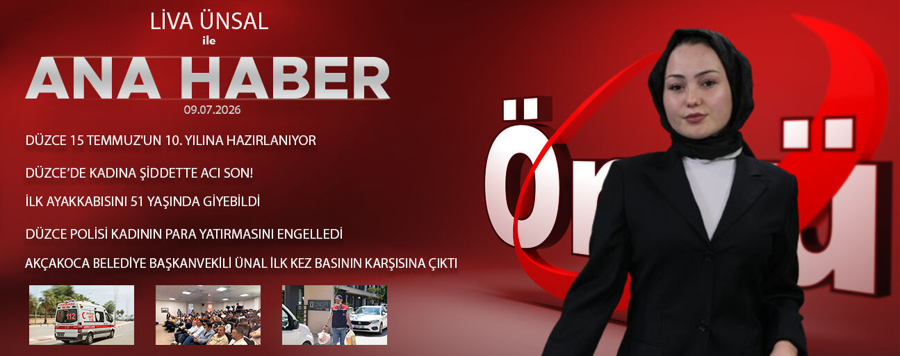9 TEMMUZ 2026 ÖNCÜ ANA HABER