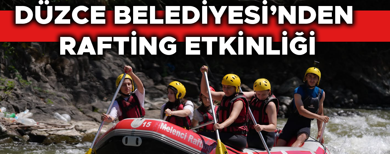 MELEN ÇAYINDA ADRENALİNİ DOYASIYA YAŞADILAR
