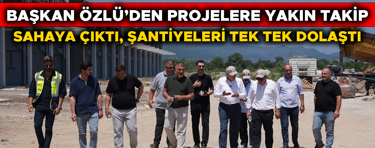“DÜZCE BÜYÜYOR, GELİŞİYOR”