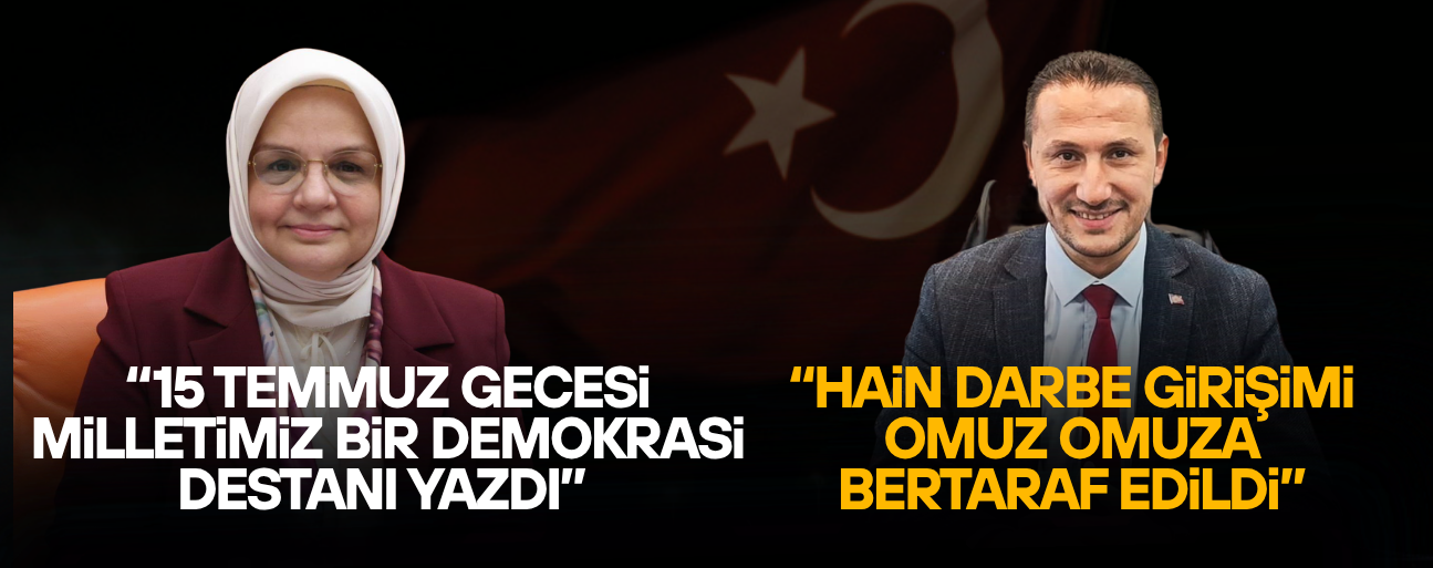 KEŞİR VE ŞENGÜLOĞLU’NDAN 15 TEMMUZ DEMOKRASİ VE MİLLİ BİRLİK GÜNÜ MESAJI