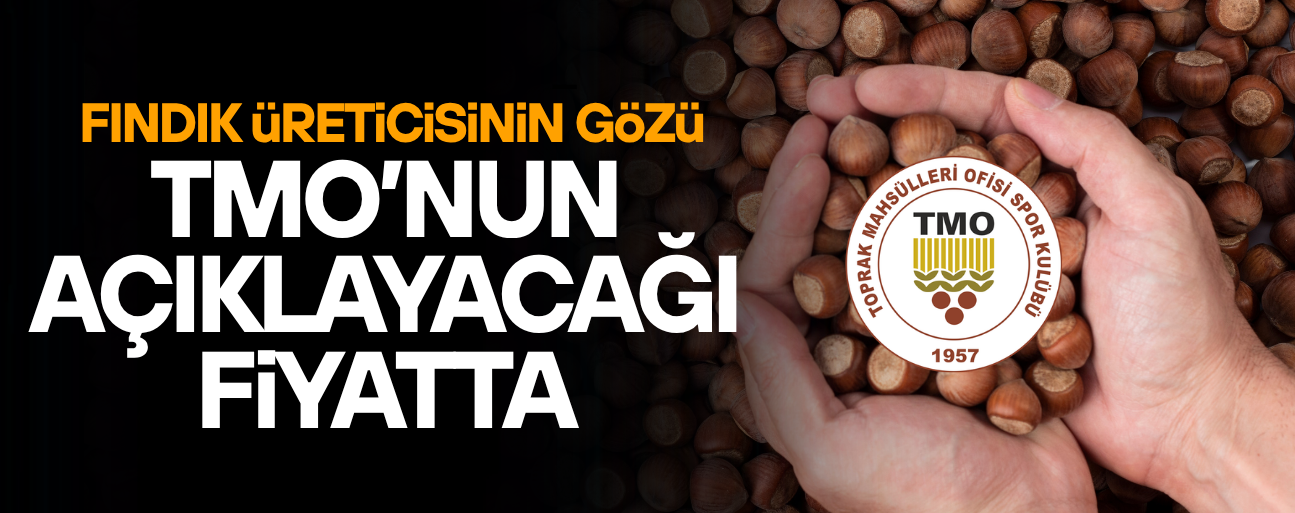 FINDIK FİYATLARINDA KRİTİK BEKLEYİŞ SÜRÜYOR