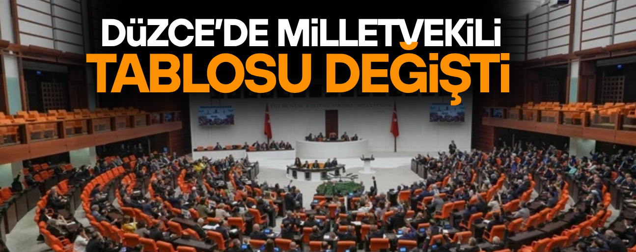 CHP’NİN DÜZCE’DE MİLLETVEKİLİ KALMADI