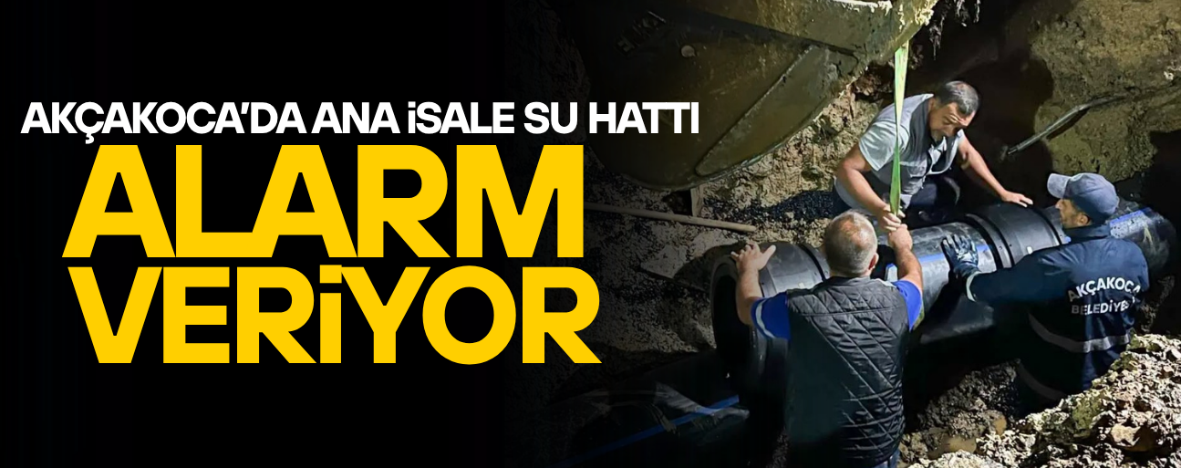 AKÇAKOCA’DA ANA İSALE HATTINDA PEŞ PEŞE ARIZALAR MEYDANA GELDİ