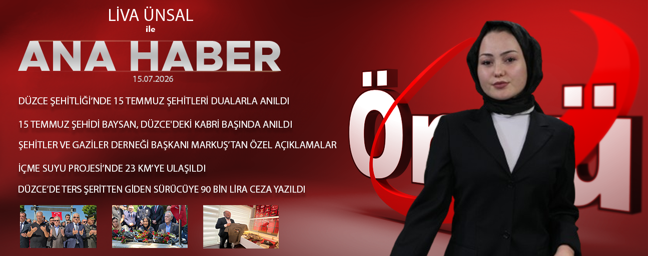 15 TEMMUZ 2026 ÖNCÜ ANA HABER