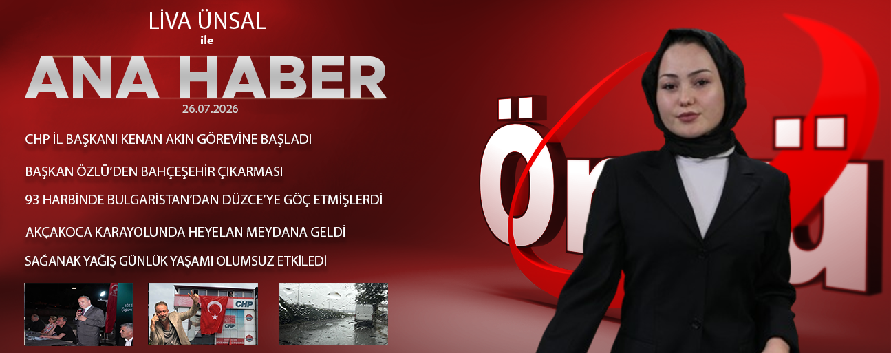 26 TEMMUZ 2026 ÖNCÜ ANA HABER