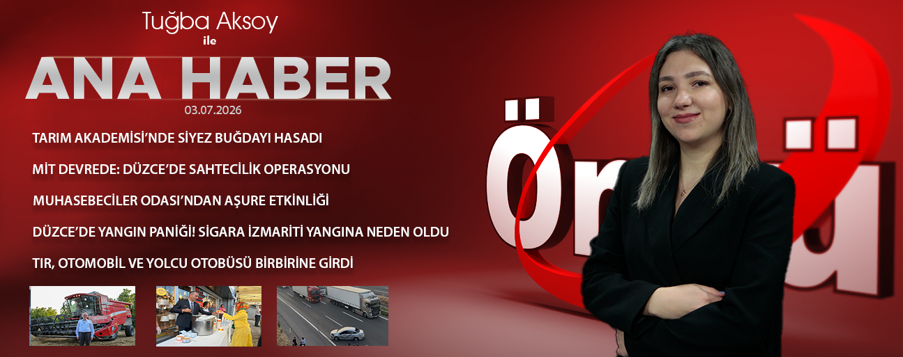 3 TEMMUZ 2026 ÖNCÜ ANA HABER