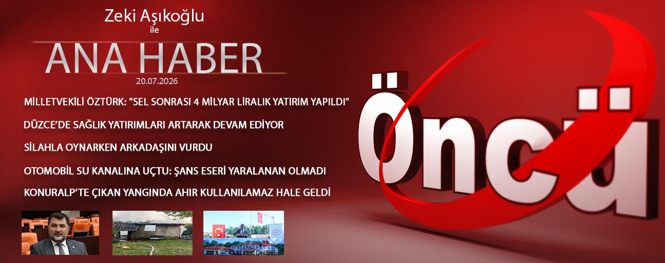 20 TEMMUZ 2026 ÖNCÜ ANA HABER