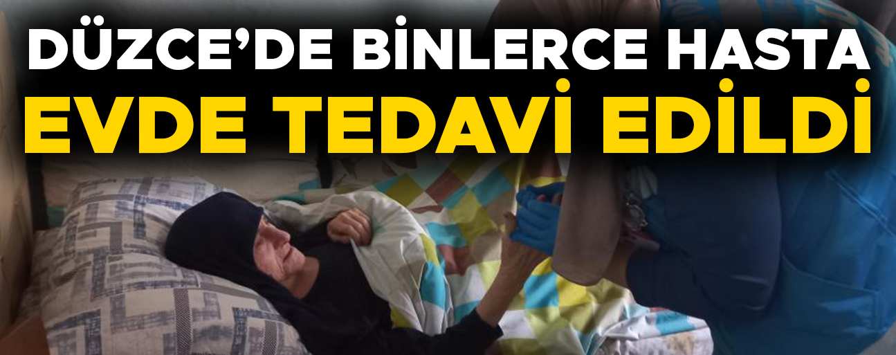 EVDE SAĞLIK HİZMETLERİ İL GENELİNDE DEVAM EDİYOR
