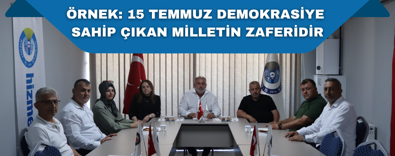 ÖRNEK: 15 TEMMUZ DEMOKRASİYE SAHİP ÇIKAN MİLLETİN ZAFERİDİR