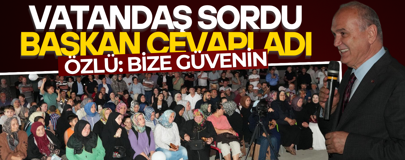 BAŞKAN ÖZLÜ MAHALLE TOPLANTILARINI SANCAKLAR İLE SÜRDÜRDÜ