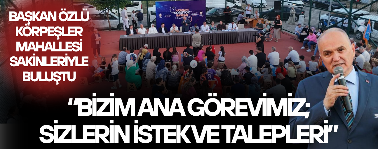 “BİZ SEÇİMDEN SEÇİME DEĞİL, HER ZAMAN SİZLERİN İÇİNDEYİZ”