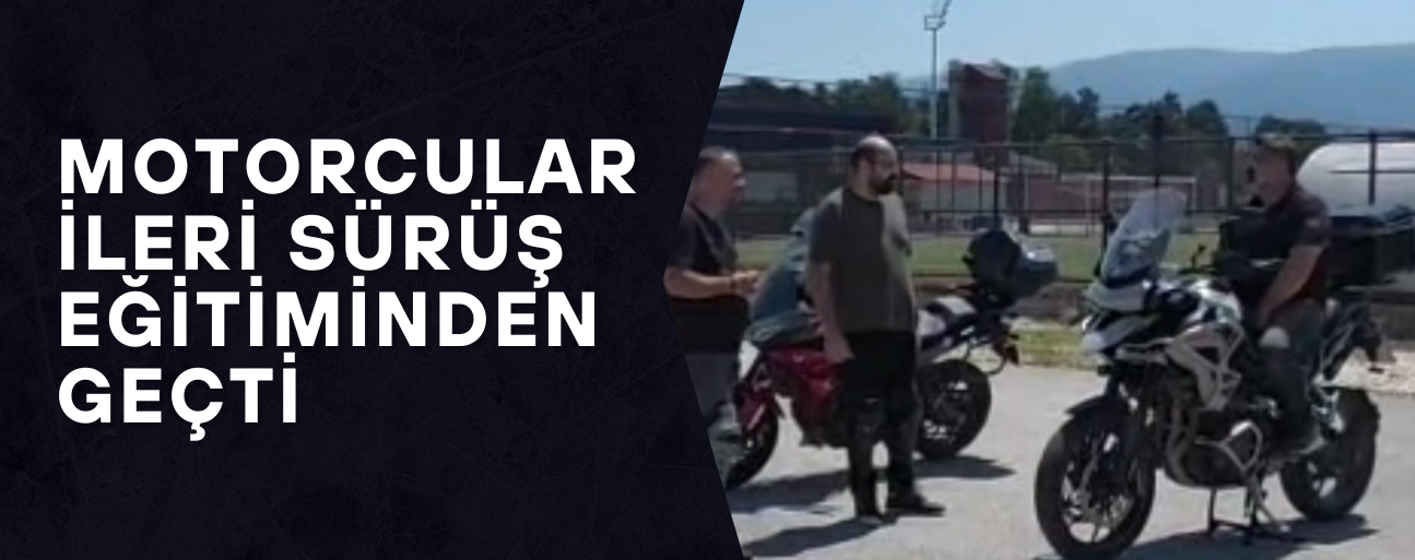 İLERİ SÜRÜŞ EĞİTMENİ ARAR, “EĞİTİM KAZALARIN ÖNÜNE GEÇMEK İÇİN ÖNEMLİ”