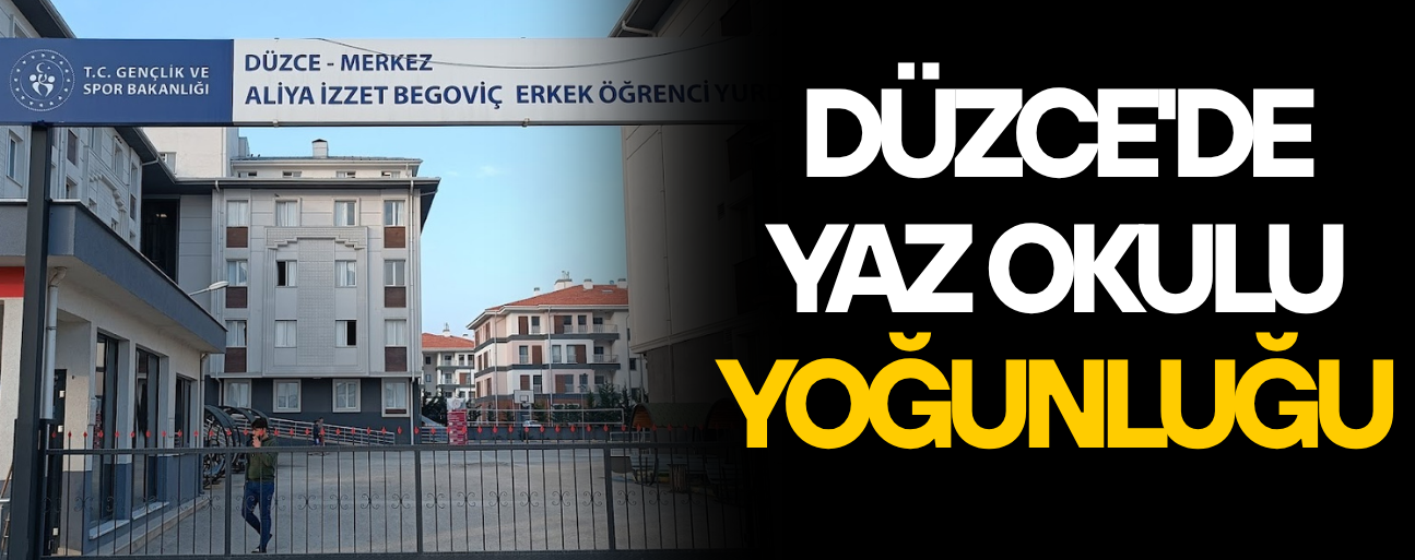 DÜZCE'DE YAZ OKULU YOĞUNLUĞU