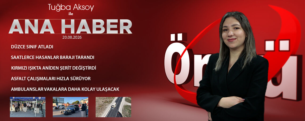 20 AĞUSTOS 2026 ÖNCÜ ANA HABER