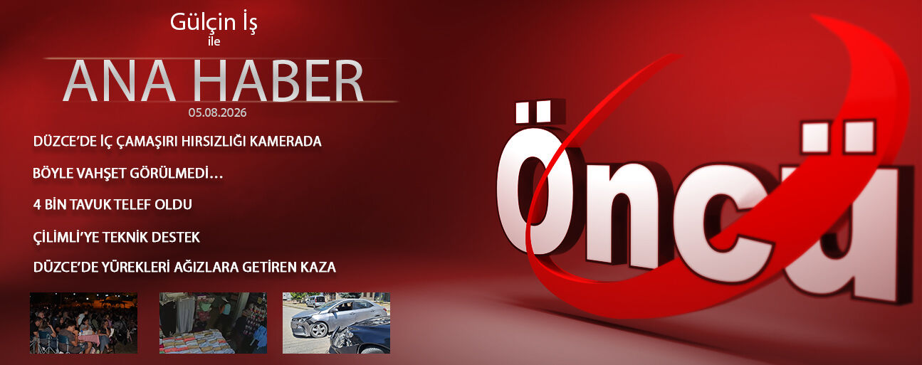 5 AĞUSTOS 2026 ÖNCÜ ANA HABER