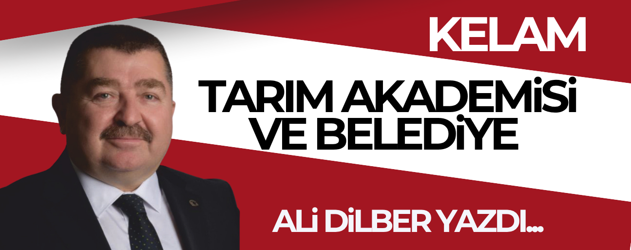 TARIM AKADEMİSİ VE BELEDİYE
