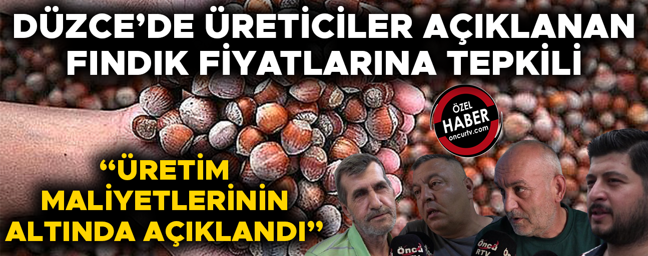 "OLAN YİNE FINDIK ÜRETİCİSİNE OLDU"