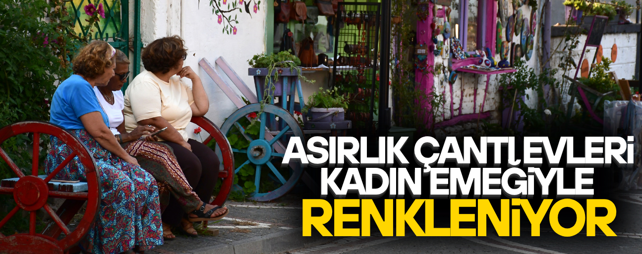 TARİHİ MAHALLE KADINLARIN ÜRETİM MERKEZİ OLDU