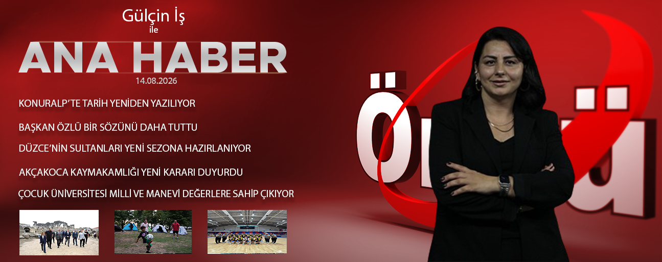 14 AĞUSTOS 2026 ÖNCÜ ANA HABER