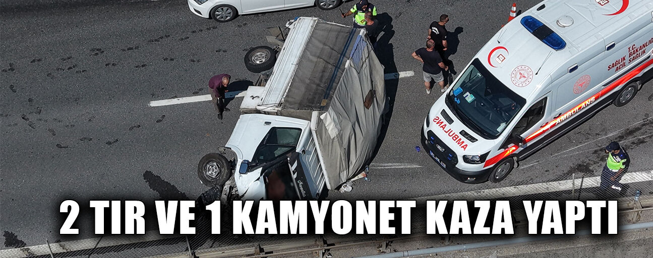 KAMYONETİN SÜRÜCÜ YARALANDI