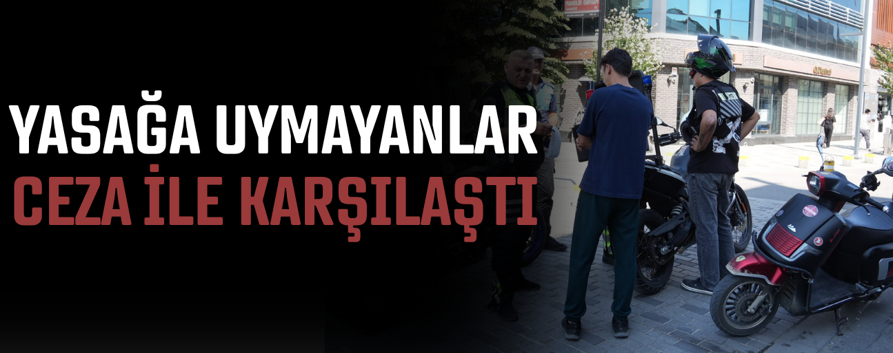 YAYA YOLLARINDA MOTORLU ARAÇ KULLANIMI YASAK