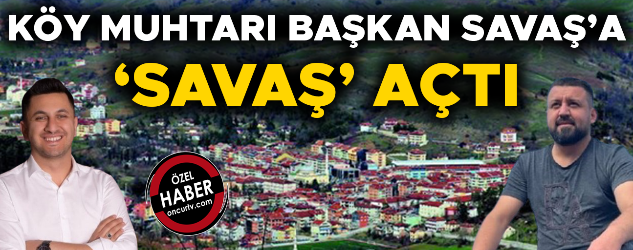 “SELAMİ SAVAŞ KÖYÜMÜZE GİREMEZ”