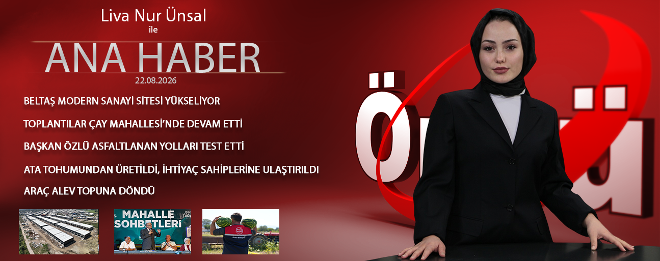 22 AĞUSTOS 2026 ÖNCÜ ANA HABER