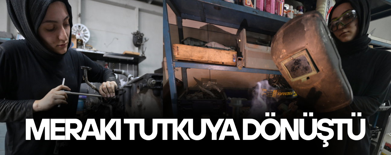 DÜZCELİ GENÇ KIZ MOTOR USTASI OLMA YOLUNDA İLERLİYOR