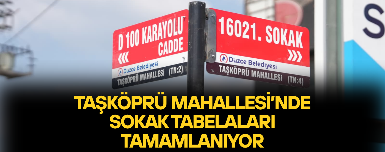 HAZIRLANAN YENİ TABELALARIN MONTAJINA BAŞLANDI