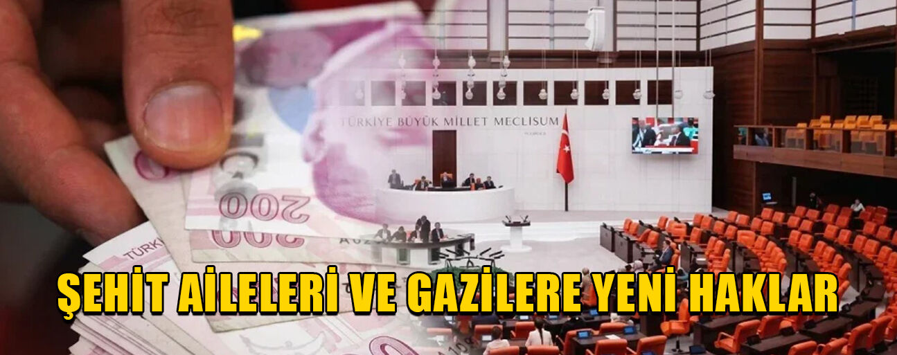 GAZİ VE MALUL AYLIKLARINDA CİDDİ ARTIŞLAR VAR