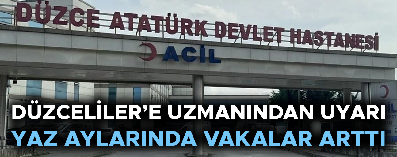 DÜZCE’DEKİ HASTANELER O HASTALIKLARLA DOLUP TAŞIYOR
