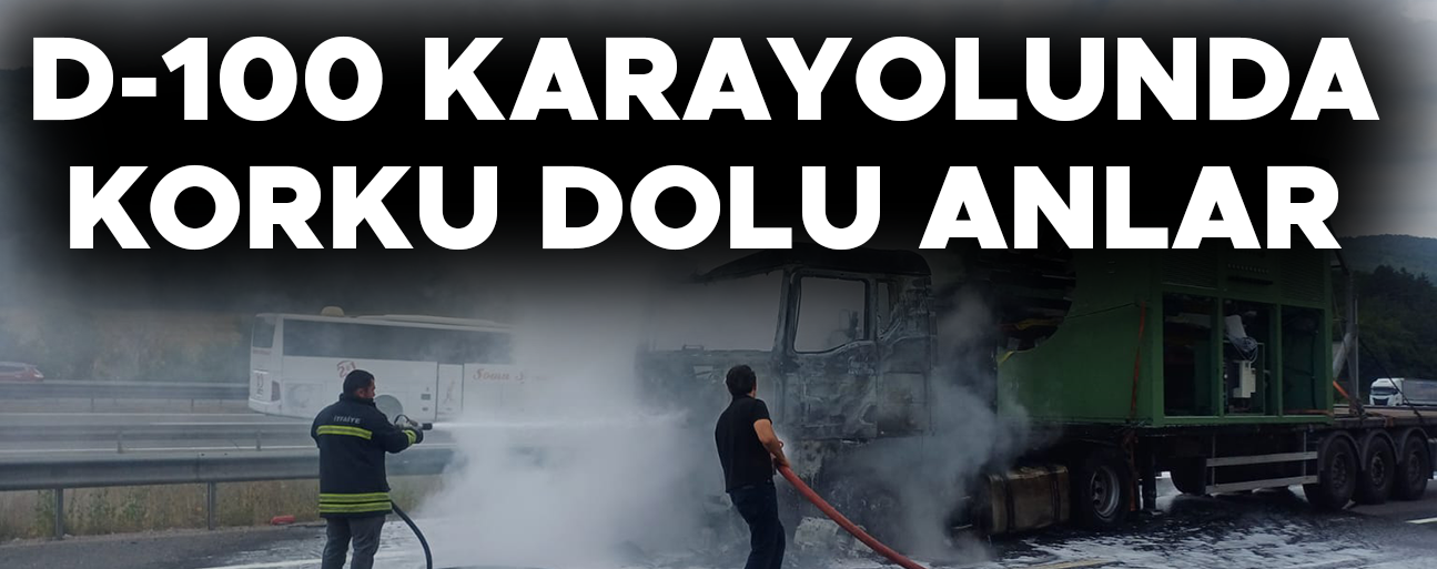 SEYİR HALİNDEKİ TIR ALEV TOPUNA DÖNDÜ