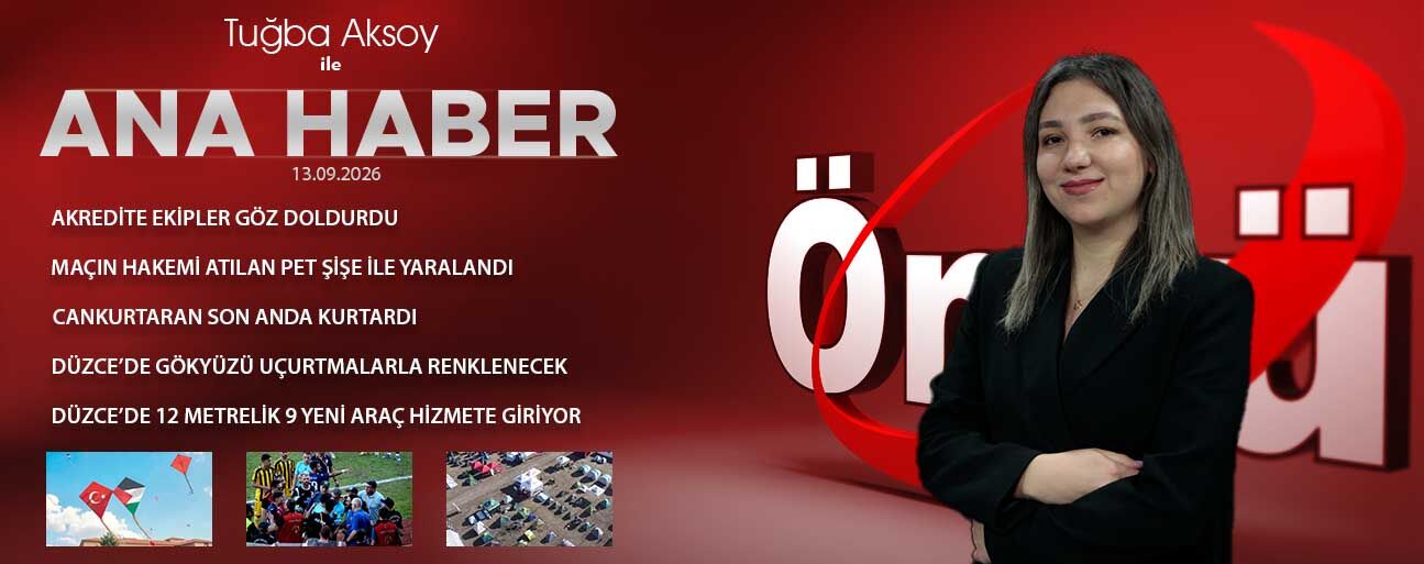 13 EYLÜL 2026 ÖNCÜ ANA HABER