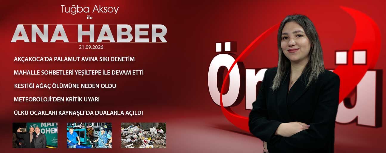 21 EYLÜL 2026 ÖNCÜ ANA HABER