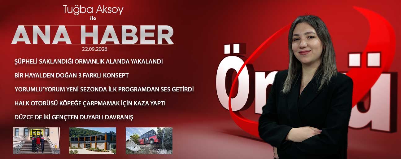 22 EYLÜL 2026 ÖNCÜ ANA HABER