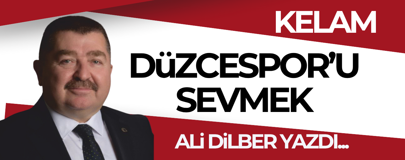 DÜZCESPOR'U SEVMEK
