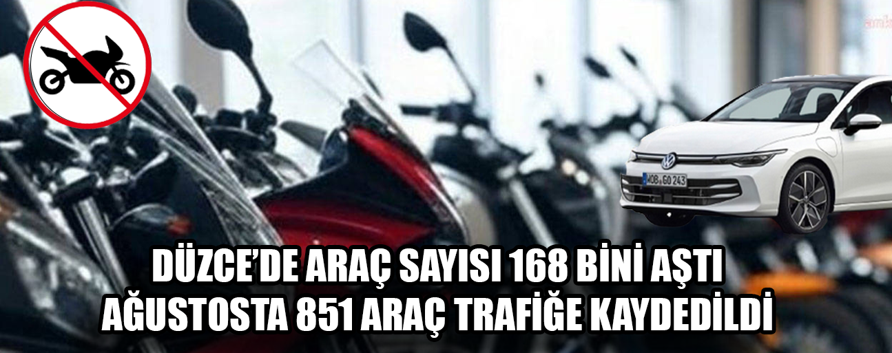DÜZCE’DE MOTOSİKLET SAYISI 44 BİN 435’E ULAŞTI