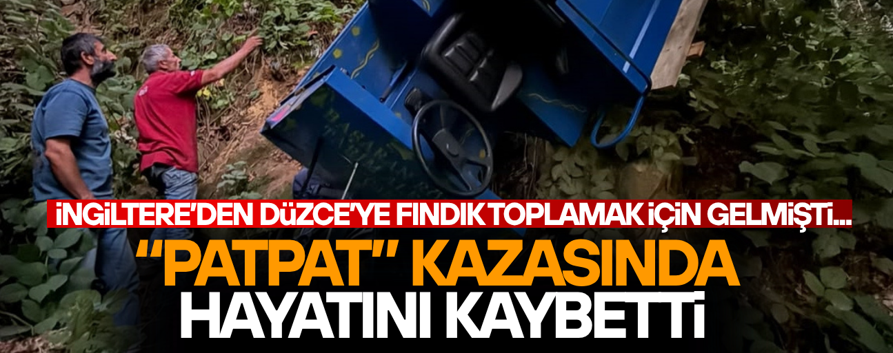 FINDIK TOPLAMAK İÇİN GELDİĞİ MEMLEKETİNDE VEFAT ETTİ
