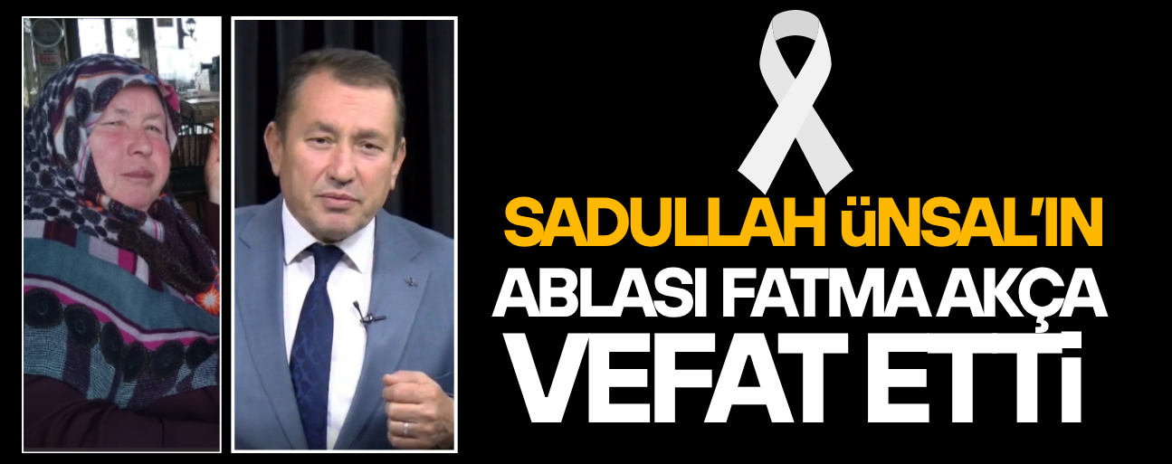ÜNSAL AİLESİNİN ACI GÜNÜ