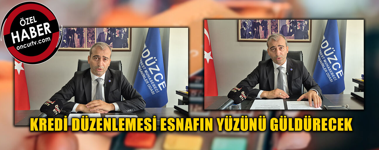 DÜZCE SMMO BAŞKANI BİLGİN YENİ DÜZENLEMEYİ ANLATTI