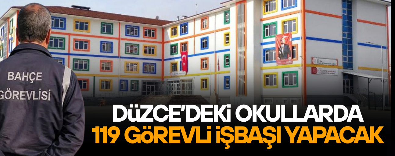 ÖĞRENCİLERİN GÜVENLİĞİ İÇİN 119 BAHÇE GÖREVLİSİ SAHADA OLACAK
